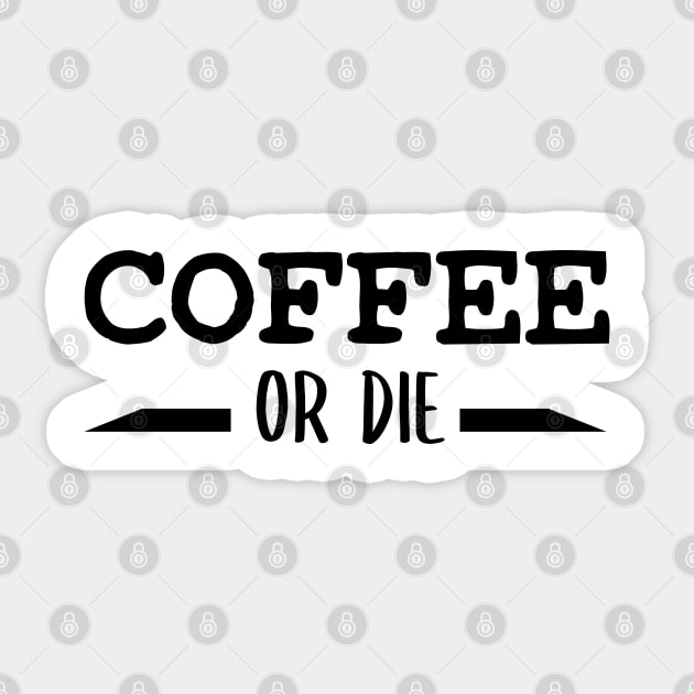 Coffee or Die shirt - Skull shirt - coffee shirt - funny shirt - boyfriend gift - yoga shirt - punk shirt - skeleton shirt - coffee or Death Sticker by NouniTee